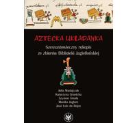 Puzzle aztèque - Julia Madajczak, Katarzyna Granicka, Szymon Gruda, Monika Jaglarz, José Luis de Rojas (Literatur, Geisteswissenschaften auf Polnisch)