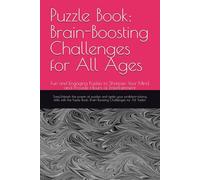 Puzzle Book: Brain-Boosting Challenges for All Ages: Fun and Engaging Puzzles to Sharpen Your Mind and Provide Hours of Entertainment