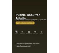 Puzzle Book for Adults: Sudoku, Word Search, Cryptograms, Logic & Math, Riddles - Mixed Levels + Full Solutions