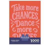 Puzzle De 1000 Pièces Take More Chances, Dance More Dances Puzzles pour Adultes Activités Familiales Stimule Le Cerveau Idéal comme Cadeau pour Toute La Famille 52x38cm/1000pcs