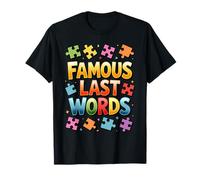 Puzzle Humoristique avec Phrase Sarcastique célèbre des Derniers Mots T-Shirt