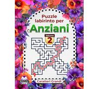 Puzzle Labirinto per Anziani - Libro di Attività Logica e Mentale a Caratteri Grandi per Migliorare la Memoria, Volume 2: Giochi divertenti per anziani per mantenere le menti acute
