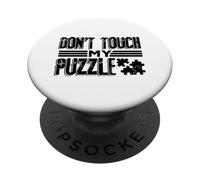 Puzzle Lover Puzzler Humour Don't Touch My Puzzle PopSockets PopGrip Adhésif