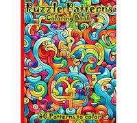 Puzzle Patterns Coloring Book: 40 Mesmerizing Grayscale Puzzle-Like Patterns, Intricately Designed To Captivate Your Imagination.