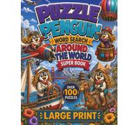 Puzzle Penguin Word Search Super Book: Over 100 Large Print Puzzles Featuring Places Around the World | 8.5 x 11, Over 130 Pages | Gift for Holidays, Vacation, and Relaxing Times