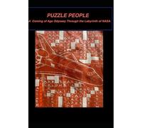 PUZZLE PEOPLE: A Coming of Age Space Odyssey Through the Labyrinth of NASA