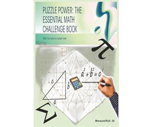 Puzzle Power: The Essential Math Challenge Book: 350+ Fun Clues to Master Numbers, Algebra, Geometry & Statistics for Middle and High School Learners