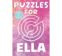 Puzzles For Ella: Personalised Puzzle Book Series for Girls (Ages 6-10): Fun. Engaging. Made just for your child!