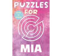 Puzzles For Mia: Personalised Puzzle Book Series for Girls (Ages 6-10): Fun. Engaging. Made just for your child!