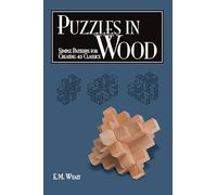 Puzzles in Wood: Simple Patterns for Creating 24 Classics