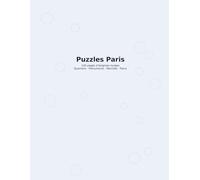 Puzzles Paris: 140 pages d’énigmes locales - Quartiers, Monuments, Marchés et Parcs