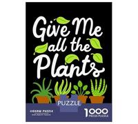Puzzles pour Adolescents 1000 Pièces Give Me All The Plants Puzzles pour Adolescents, Jouet, Décoration Murale, Décoration Intérieure, Interaction Parent-Enfant 38x26cm/1000pcs