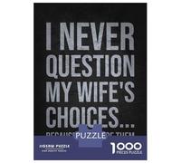 Puzzles Pour Adultes 1000 Pièces I Never Question My Wifes Choices Because Im One of ThemFunny Husband Quote Puzzles Pour Adultes Jeux Relaxants Cadeaux Pour Femmes Jeu Stimulant Cadeaux 38x26cm/1000p