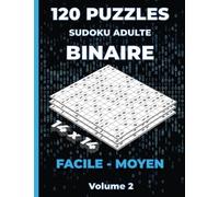 Puzzles Sudoku Adulte Binaire 14x14 FACILE - MOYEN: Livre de Sudoku Binaire pour adultes - 120 Puzzles niveau Facile et Moyen - Grille 14x14