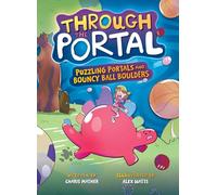 Puzzling Portals and Bouncy Ball Boulders (Through the Portal)