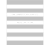 PWP Landscape Architecture: Building Ideas John Dixon Hunt, Gina Crandell, Jane Gillette (Auteur)