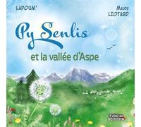 Py Senlis et la vallée d'Aspe - Lapoum' - Il Etait Un Bouquin - cartonné - Album jeunesse