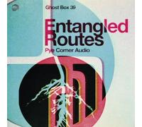 Pye Corner Audio - Entangled Routes [Import]