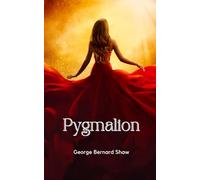 Pygmalion: Also Known as My Fair Lady