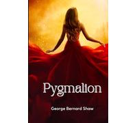 Pygmalion: Also Known as My Fair Lady