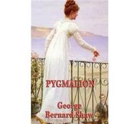 Pygmalion by George Bernard Shaw George Bernard Shaw (Auteur)