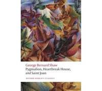 Pygmalion, Heartbreak House et Saint Joan