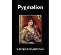 Pygmalion Shaw, George Bernard, Shaw, Bernard (Auteur)