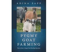Pygmy Goat Farming: How to Start a Pygmy Goat Breeding Operation