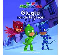 PYJAMASQUES - GLUGLU ROI DE LA GLACE