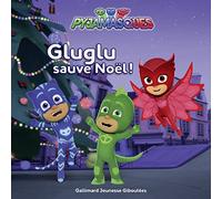 Les Pyjamasques (Série Tv) Tome 7 - Gluglu Sauve Noël !