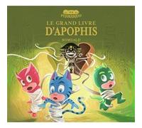 Pyjamasques - Le grand livre d'Apophis Racioppo Romuald (Auteur)
