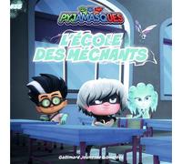 Pyjamasques - L'école des méchants - Racioppo Romuald - Gallimard jeunesse - broché - Album jeunesse