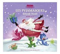 Pyjamasques - Les Pyjamasques fêtent Noël Racioppo Romuald (Auteur)