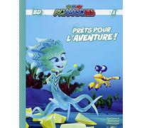Pyjamasques Tome 1 - Prêts Pour L?Aventure !