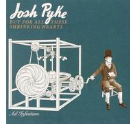 Pyke Josh - But for All These Shrinking He [Import]