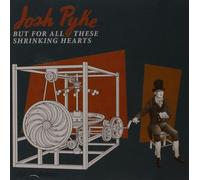 Josh Pyke - But for All These Shrinking Hearts [Import]