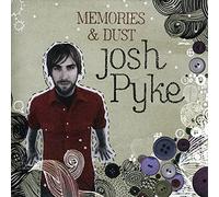Pyke Josh - Memories & Dust [Import]