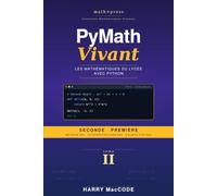 PyMath Vivant: Les mathématiques du lycée avec Python - Seconde et Première (Tome 2)