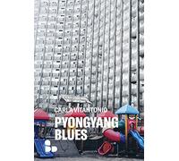 Pyongyang blues. Nuova ediz.