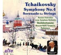 Tchaikovski : Symphonie n° 4, Sérénade pour cordes. Rozhdestvensky, Fedoseyev.