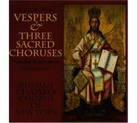 Pyotr Ilyitch Tchaikovsky - Vespers (Opus 52) and Three Sacred Choruses