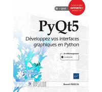 PyQt5 - Développez vos interfaces graphiques en Python - Benoît Prieur - Eni Editions - broché - Manuel
