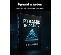 Pyramid in Action: A Deep Dive into Scalable Web Applications
