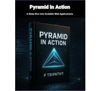 Pyramid in Action: A Deep Dive into Scalable Web Applications