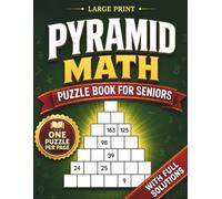 Pyramid Math for Seniors: Large Print Addition and Subtraction Puzzle Book to Keep the Mind Active, Support Memory, and Enjoy Relaxing Brain Training