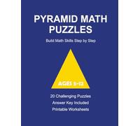 Pyramid Math Puzzles for Kids Ages 5-12: 20 Fun Educational Games to Build Addition Skills | Includes Answer Key, Printable Worksheets & Achievement ... for Classroom, Homeschool & Summer Learning
