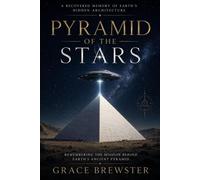 Pyramid of the Stars: Remembering the Mission Behind Earth's Ancient Pyramid - Grace Brewster - Grace Brewster - ebook (ePub) - Livre