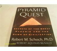 Pyramid Quest: Secrets of the Great Pyramid and the Dawn of Civilization