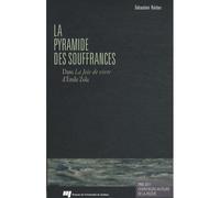 Pyramide des souffrances dans la joie de vivre d'emile zola - SEBASTIE ROLDAN - Presses Universite Du Quebec - broché - Essai