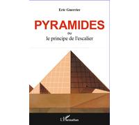 Pyramides Ou le principe de l'escalier - Eric Guerrier - L'harmattan - broché - Etude